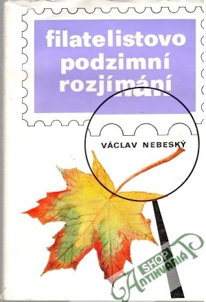 Filatelistovo podzimní rozjímání - Nebeský Václav