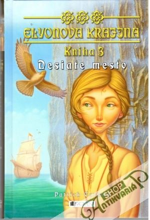 Elyonova krajina - Kniha 3 - Desiate mesto - Carman Patrick