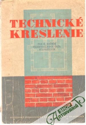 Technické kreslenie pre II. ročník priemyselných škôl stavebných - Menšík M., Pospíšil A.