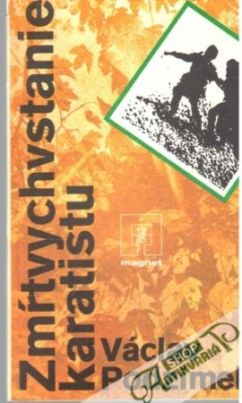 Zmŕtvychvstanie karatistu - Podzimek Václav