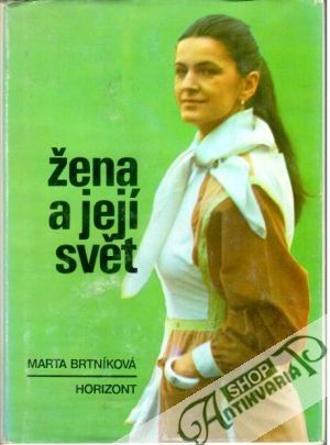 Žena a její svět - Brtníková Marta