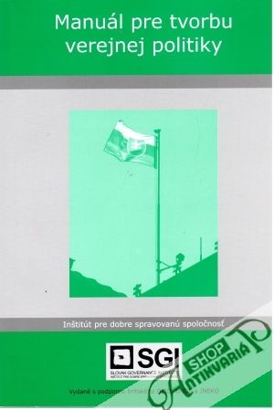 Manuál pre tvorbu verejnej politiky - Beblavý Miroslav a kolektív