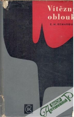 Vítězný oblouk - Remarque Erich Maria