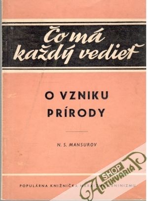 Čo má každý vedieť o vzniku prírody - Mansurov N. S.