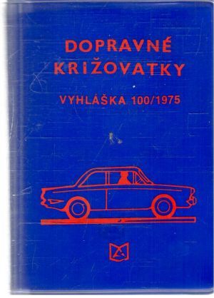 Dopravné križovatky - Vyhláška č. 100/1975 Zb. - Olach J., Pázmány J.