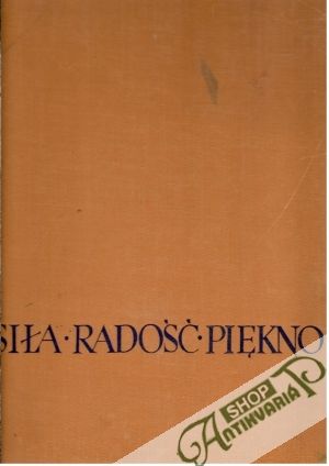 Sila, radosc, piekno - Brzezicki Arkady