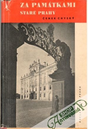 Za památkami staré Prahy - Chyský Čenek
