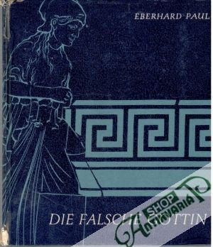 Die falsche Göttin - Paul Eberhard