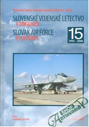 Slovenské vojenské letectvo v obrazoch 15. - Szabo Stanislav a kolektív