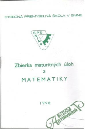 Zbierka maturitných úloh z matematiky - Kolektív autorov