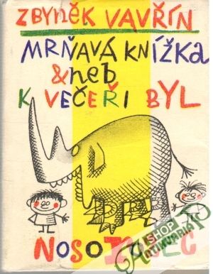 Mrňavá knížka aneb k večeři byl nosorožec - Vavřín Zbyněk
