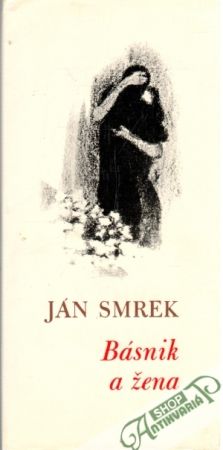 Básnik a žena - Smrek Ján