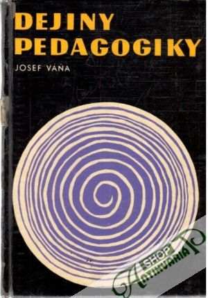 Dejiny pedagogiky - Váňa Josef a kolektív