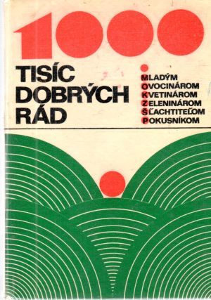 Tisíc dobrých rád - Šrot Radoslav a kolektív