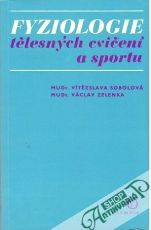 Fyziologie tělesných cvičení a sportu - Sobolová Vítězslava, Zelenka Václav