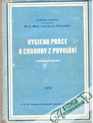 Hygiena práce a choroby z povolání - Teisinger Jaroslav a kolektív