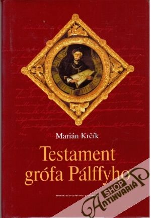 Testament grófa Pálffyho - Krčík Marián