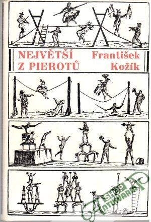 Největší z pierotů - Kožík František