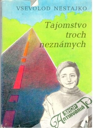 Tajomstvo troch neznámych - Nestajko Vsevolod