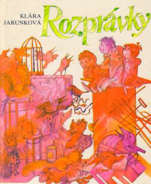 Rozprávky - Jarunková Klára