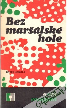 Bez maršálské hole - Homola Bořek