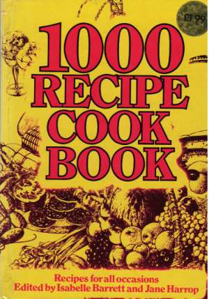 1000 RECIPE COOKBOOK - Barrett/ Harrop