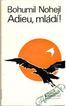 Adieu, mládí! - Nohejl Bohumil