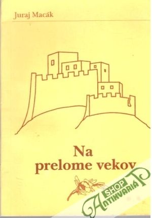 Na prelome vekov - Macák Juraj