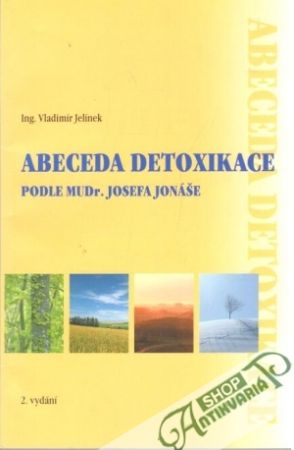 Abeceda detoxikace podle MUDr. Josefa Jonáše - Jelínek Vladimír