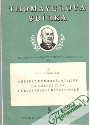 Některé hormonální vlivy na krevní tlak a cévní reakci hypertoniku - Feix Čeněk