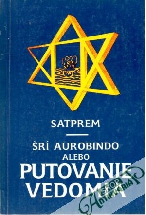 Šrí aurobindo alebo putovanie vedomia - Savčenko Vladimír
