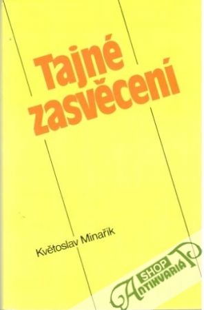 Tajné zasvěcení - Minařík Květoslav