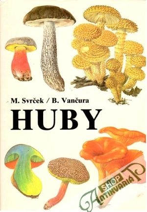 Huby - Svrček Mirko, Vančura Bohumil