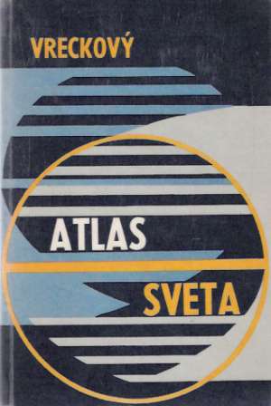 Vreckový atlas sveta - Ščipák Jozef a kolektív