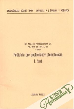 Pediatria pre poslucháčov stomatológie I. časť - Pavkovčeková, Birčák a kolektív