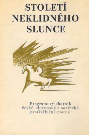 STOLETÍ NEKLIDNÉHO SLUNCE - Kolektív autorov