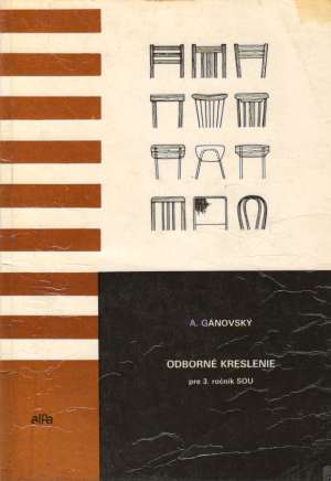 Odborné kreslenie pre 3. ročník SOU - Gánovský Andrej
