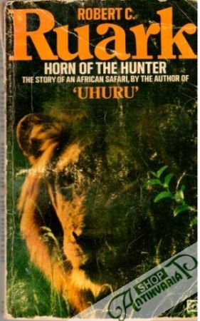 Horn of the Hunter - Ruark Robert C.