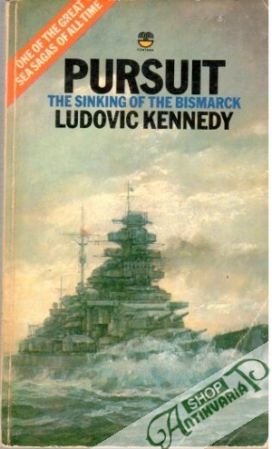 Pursuit: the sinking of the Bismarck - Kennedy Ludovic