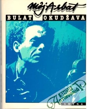 Môj Arbat - Okudžava Bulat