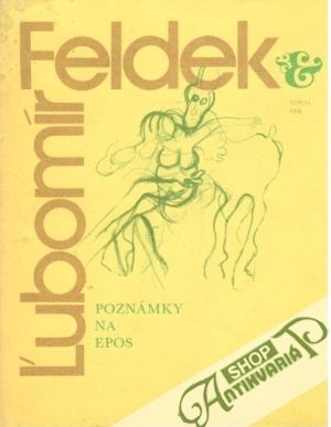 Poznámky na epos - Feldek Ľubomír