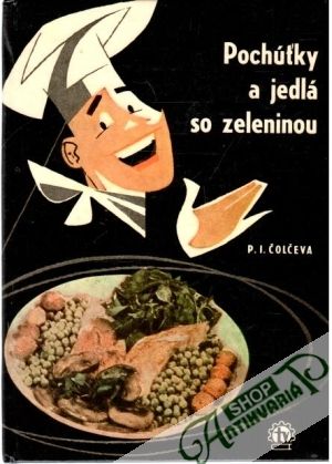 Pochúťky a jedlá so zeleninou - Čolčeva P. I.