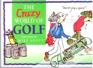 The crazy world od golf - Scott Mike