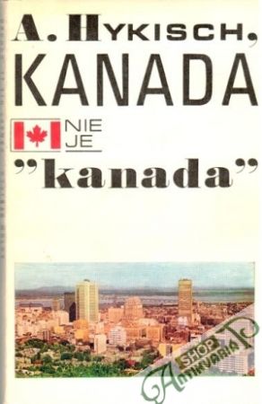 Kanada nie je "kanada" - Hykisch Anton