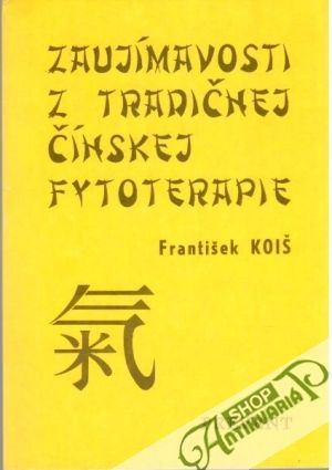 Zaujímavosti z tradičnej čínskej fytoterapie - Koiš František