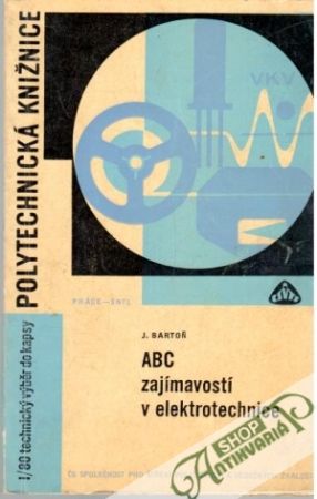 ABC zajímavostí v elektrotechnice - Bartoň Jan
