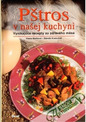 Pštros v našej kuchyni - Malíková Vlasta, Kratochvíl Zdeněk