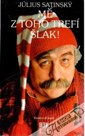 Mě z toho trefí šlak! - Satinský Július