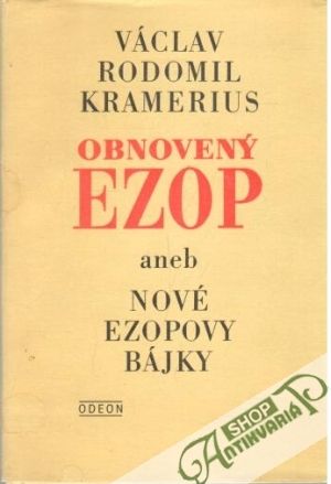 Obnovený Ezop aneb Nové Ezopovy bájky - Kramerius Václav Rodomil