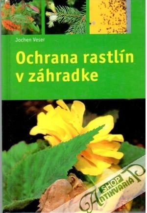 Ochrana rastlín v záhradke - Veser Jochen